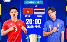 Lịch thi đấu bóng đá hôm nay ngày 26/8-27/8: Việt Nam vs Thái Lan - Chung kết ASEAN Cup 2026