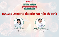 Truyền hình trực tuyến: 'HIV VÀ VIÊM GAN: NGUY CƠ ĐỒNG NHIỄM VÀ DỰ PHÒNG LÂY TRUYỀN'