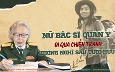 Nữ bác sĩ quân y đi qua chiến tranh, không nghỉ sau tuổi hưu