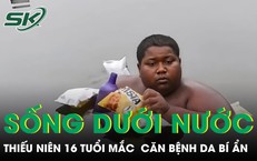 Thiếu niên 16 tuổi sống dưới nước như cá suốt 5 năm 