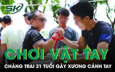 Chơi vật tay, chàng trai 21 tuổi gãy xương cánh tay 
