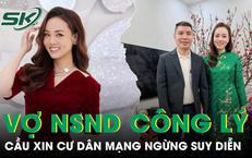Vợ NSND Công Lý trải lòng về cuộc hôn nhân