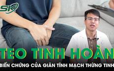 Giãn tĩnh mạch thừng tinh có thể gây teo tinh hoàn và rối loạn cương dương 