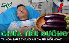 Người đàn ông 50 tuổi ăn cà tím mỗi ngày để chữa tiểu đường, sau 3 tháng nhận cái kết ‘không ngờ’