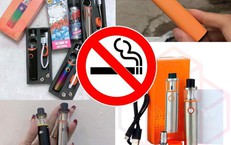 Cấm toàn diện thuốc lá điện tử, thuốc lá nung nóng và chất gây nghiện