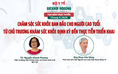 Truyền hình trực tuyến: Chăm sóc sức khỏe ban đầu cho người cao tuổi