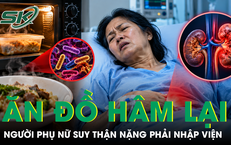Ăn đồ hâm lại, người phụ nữ suy thận nặng phải nhập viện