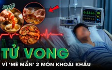 'Mê mẩn' 2 món này, người đàn ông 30 tuổi trả giá bằng tính mạng