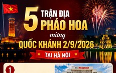 5 trận địa pháo hoa mừng Quốc khánh 2/9/2026 tại Hà Nội