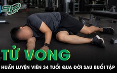 Huấn luyện viên 34 tuổi đột ngột tử vong sau buổi tập 