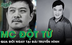 MC nổi tiếng đột tử ở đài truyền hình khiến khán giả Trung Quốc xót xa