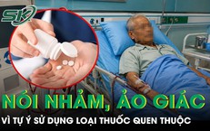 Người đàn ông bỗng nói lảm nhảm, ảo giác vì tự ý sử dụng thuốc cảm