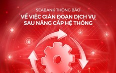 SeABank bị lỗi hệ thống ảnh hưởng đến việc rút tiền của khách hàng