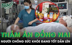 Sức khỏe người chồng trong vụ thảm án Đồng Nai đang tốt dần lên