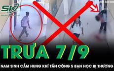 Trưa 7/9: Nam sinh cầm hung khí tấn công 5 bạn học bị thương, từng được chẩn đoán stress trầm trọng