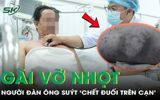 Gãi vỡ mụn nhọt, người đàn ông 50 tuổi suýt 'chết đuối trên cạn'