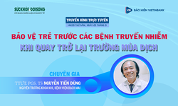 Truyền h&#236;nh trực tuyến: Bảo vệ trẻ trước c&#225;c bệnh truyền nhiễm khi quay trở lại trường m&#249;a dịch