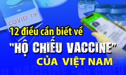Bộ Y tế sắp cấp hộ chiếu vaccine to&#224;n quốc: 12 th&#244;ng tin nhất định phải biết