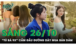 S&#225;ng 26/10: ‘T&#250; b&#224; 9x’ cầm đầu đường d&#226;y mua b&#225;n d&#226;m ‘ch&#224;o h&#224;ng’ bằng ảnh nhạy cảm