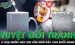 Tuyệt đối tr&#225;nh 3 loại nước n&#224;y khi vừa ngủ dậy v&#224;o buổi s&#225;ng