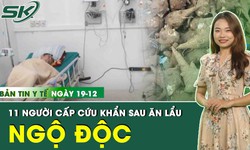B&#225;c sĩ l&#253; giải nguy&#234;n nh&#226;n khiến 11 người bị ngộ độc sau bữa lẩu