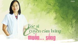 B&#225;c sĩ truyền cảm hứng muốn… sống