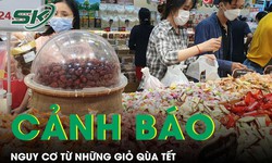 Cảnh b&#225;o nguy cơ từ những giỏ qu&#224; Tết