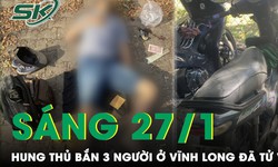 S&#225;ng 27/1: Hung thủ nổ s&#250;ng bắn 3 người thương vong đ&#227; tự chấm dứt cuộc sống ở Đồng Nai