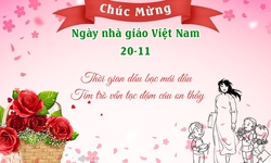 Lời ch&#250;c ng&#224;y Nh&#224; gi&#225;o Việt Nam 20/11 tặng thầy c&#244; gi&#225;o cũ