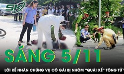 S&#225;ng 5/11: Lời kể nh&#226;n chứng tận mắt chứng kiến c&#244; g&#225;i trẻ bị nh&#243;m &#39;qu&#225;i xế&#39; t&#244;ng tử vong