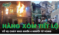 H&#224;ng x&#243;m tiết lộ về vụ ch&#225;y khiến 4 người tử vong ở TP.HCM: ‘Căn nh&#224; từng rao b&#225;n 5,2 tỷ’