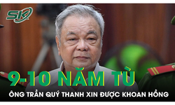 &#212;ng Trần Qu&#237; Thanh kh&#243;c, xin được hưởng khoan hồng khi bị đề nghị 9-10 năm t&#249;