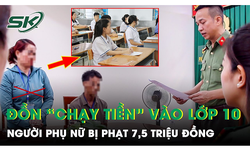 Bịa th&#244;ng tin ‘chạy tiền’ trong kỳ thi tuyển sinh v&#224;o lớp 10, người phụ nữ bị phạt 7,5 triệu đồng