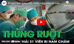 B&#233; trai 3 tuổi thủng ruột, nhiễm tr&#249;ng nặng do nuốt 31 vi&#234;n bi