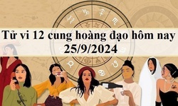 Tử vi 12 cung ho&#224;ng đạo ng&#224;y 25/9 - tử vi 12 ch&#242;m sao h&#244;m nay