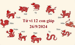 Tử vi 12 con gi&#225;p h&#244;m nay 26/9/2024: Dậu sự nghiệp s&#225;ng sủa, Tuất chuyển biến t&#237;ch cực