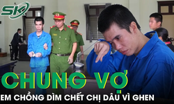 Bi kịch gia đ&#236;nh: Em chồng s&#225;t hại chị d&#226;u do ghen với anh ruột