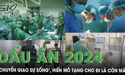 Dấu ấn ‘chuyển giao sự sống’ trong năm 2024, hiến m&#244; tạng cho đi l&#224; c&#242;n m&#227;i 