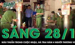 S&#225;ng 28/1: M&#226;u thuẫn trong l&#250;c nhậu tất ni&#234;n, g&#227; trai cầm dao đ&#226;m 4 người thương vong