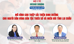 Truyền h&#236;nh trực tuyến &#39;M&#244; h&#236;nh can thiệp cải thiện dinh dưỡng cho người d&#226;n v&#249;ng d&#226;n tộc thiểu số v&#224; miền n&#250;i tỉnh Lai Ch&#226;u&#39;