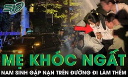 Người mẹ kh&#243;c khất tại hiện trường con trai tử vong khi đi l&#224;m th&#234;m phụ gi&#250;p gia đ&#236;nh