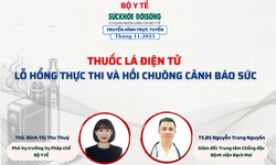 Truyền h&#236;nh trực tuyến: Thuốc l&#225; điện tử – Lỗ hổng thực thi v&#224; hồi chu&#244;ng cảnh b&#225;o sức khỏe