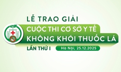 'Cơ sở y tế không khói thuốc lá' lần thứ I: Từ cuộc thi đến cam kết bền vững vì sức khỏe cộng đồng