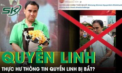 Thực hư thông tin MC Quyền Linh bị bắt