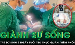 Gi&#224;nh sự sống cho trẻ sơ sinh 2 ng&#224;y tuổi mắc teo thực quản, vi&#234;m phổi đe dọa t&#237;nh mạng
