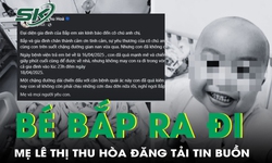 Mẹ Bắp đăng tải tin buồn về con trai, cảm ơn t&#236;nh cảm của mọi người