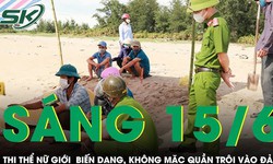 S&#225;ng 15/6: Ph&#225;t hiện thi thể nữ giới mặt biến dạng, kh&#244;ng mặc quần tr&#244;i dạt v&#224;o đảo Cồn Cỏ