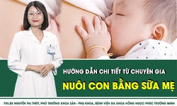 Talk hỏi đ&#225;p c&#249;ng chuy&#234;n gia: Hướng dẫn nu&#244;i con bằng sữa mẹ