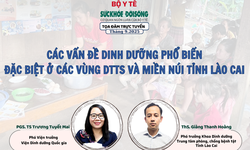 Tọa đ&#224;m trực tuyến: C&#225;c vấn đề dinh dưỡng phổ biến, đặc biệt ở c&#225;c v&#249;ng DTTS v&#224; miền n&#250;i tỉnh L&#224;o Cai