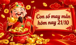 Con số may mắn hôm nay 21/10 - số cát lành - số tài lộc 12 con giáp theo năm sinh